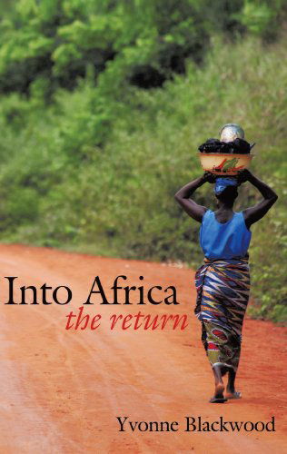 Cover for Yvonne Blackwood · Into Africa: the Return (Pocketbok) (2009)