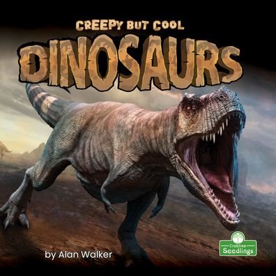 Cover for Alan Walker · Creepy But Cool Dinosaurs (Hardcover bog) (2021)