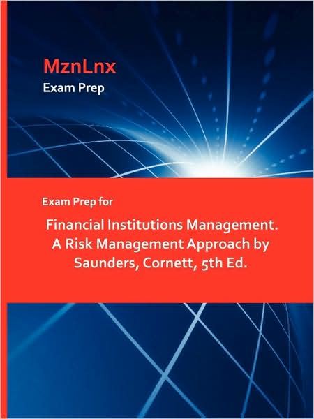 Cover for Cornett Saunders · Exam Prep for Financial Institutions Management. a Risk Management Approach by Saunders, Cornett, 5th Ed. (Paperback Book) (2009)