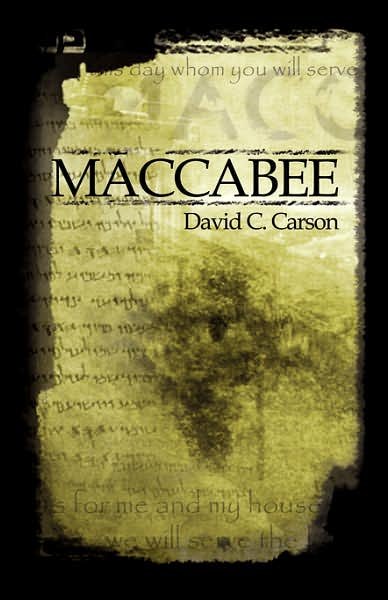Maccabee - David C Carson - Livros - Outskirts Press - 9781432701659 - 19 de janeiro de 2007