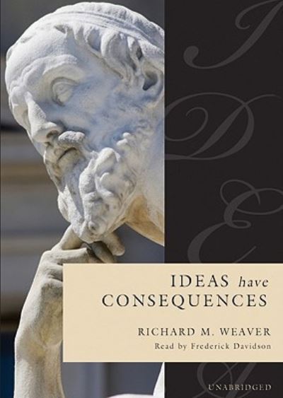 Cover for Weaver · Ideas Have Consequences (CD) (2008)