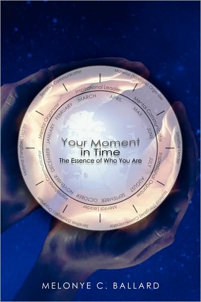 Cover for Melonye Ballard · Your Moment in Time: the Essence of Who You Are (Paperback Book) (2008)