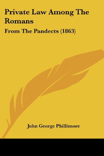 Cover for John George Phillimore · Private Law Among the Romans: from the Pandects (1863) (Paperback Book) (2008)