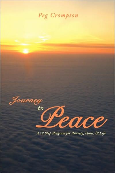 Cover for Peg Crompton · Journey to Peace: a 12 Step Program for Anxiety, Panic, &amp; Life (Paperback Book) (2008)