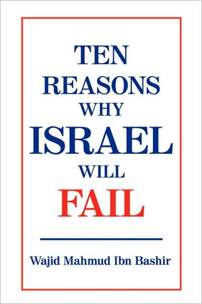 Cover for Wajid Mahmud Ibn Bashir · Ten Reasons Why Israel Will Fail (Paperback Book) (2008)