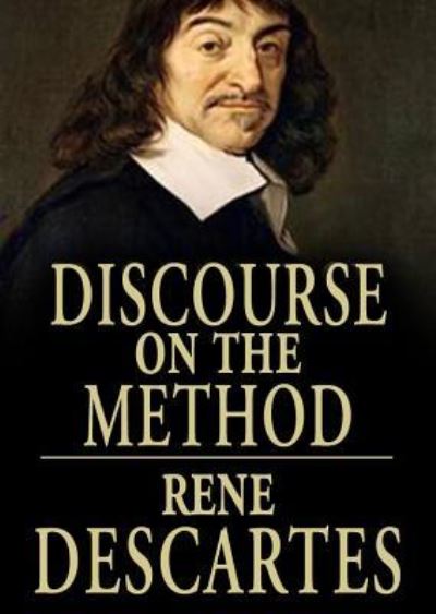 Cover for Rene Descartes · A Discourse on Method, Meditations on the First Philosophy, and Principles of Philosophy (CD) (2011)