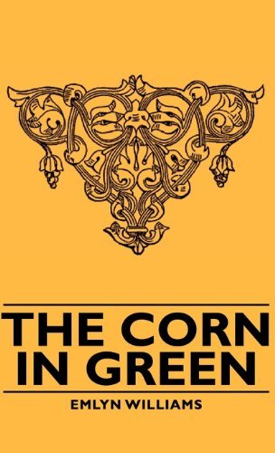Cover for Emlyn Williams · The Corn in Green (Inbunden Bok) (2008)