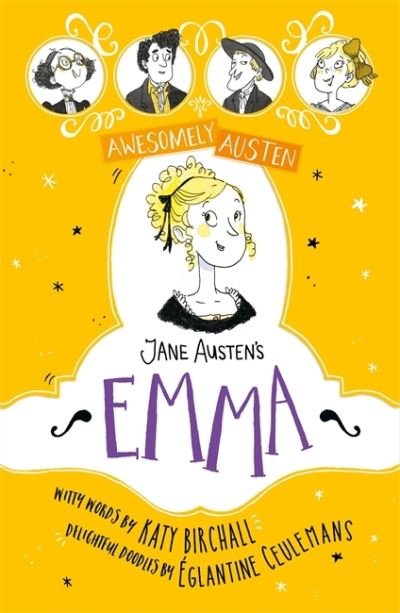 Awesomely Austen - Illustrated and Retold: Jane Austen's Emma - Awesomely Austen - Illustrated and Retold - Katy Birchall - Książki - Hachette Children's Group - 9781444962659 - 3 lutego 2022