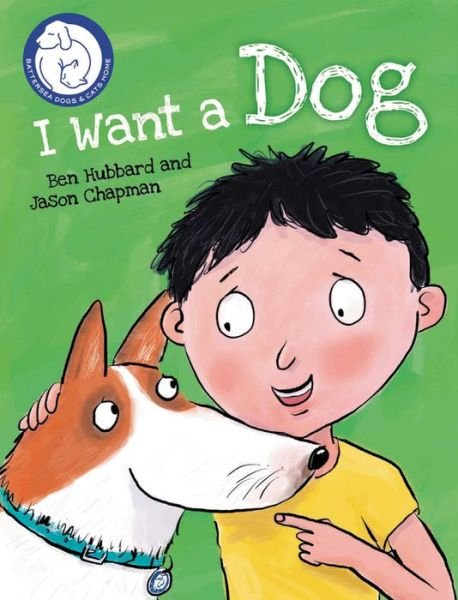 Cover for Ben Hubbard · Battersea Dogs &amp; Cats Home: I Want a Dog - Battersea Dogs &amp; Cats Home (Innbunden bok) [Illustrated edition] (2017)
