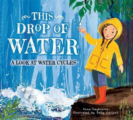 Cover for Anna Claybourne · This Drop of Water (Hardcover bog) (2018)