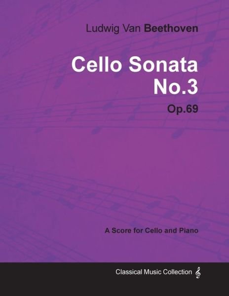 Cover for Ludwig Van Beethoven · Ludwig Van Beethoven - Cello Sonata No.3 - Op.69 - A Score for Cello and Piano (Paperback Bog) (2012)
