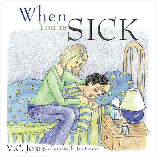 Cover for V C Jones · When You're Sick (Paperback Book) (2010)