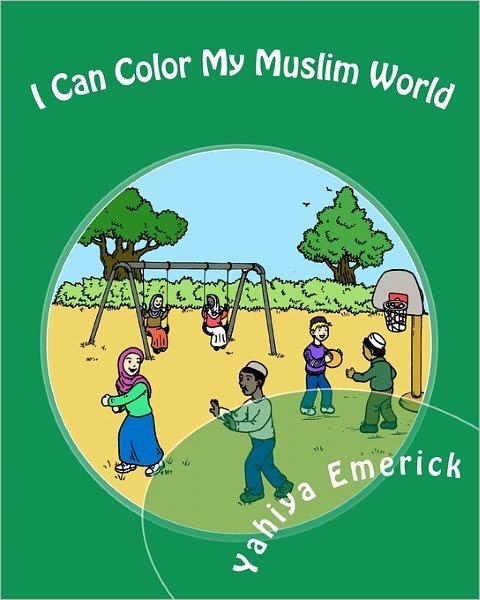 Cover for Yahiya Emerick · I Can Color My Muslim World (Paperback Book) (2010)