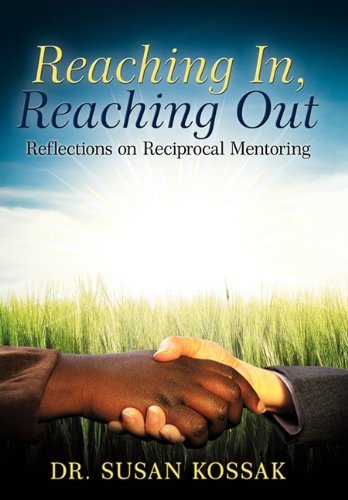 Cover for Dr. Susan Kossak · Reaching In, Reaching Out: Reflections on Reciprocal Mentoring (Hardcover Book) (2011)