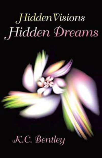 Cover for K. C. Bentley · Hidden Visions / Hidden Dreams (Taschenbuch) (2014)