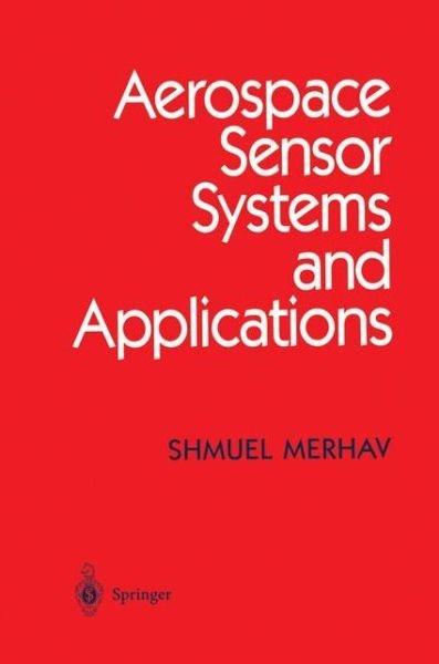 Cover for Shmuel Merhav · Aerospace Sensor Systems and Applications (Taschenbuch) [Softcover reprint of the original 1st ed. 1996 edition] (2011)