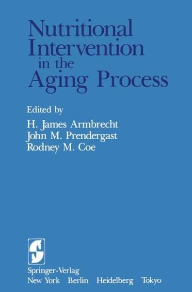 Cover for H J Armbrecht · Nutritional Intervention in the Aging Process (Pocketbok) [Softcover reprint of the original 1st ed. 1984 edition] (2011)