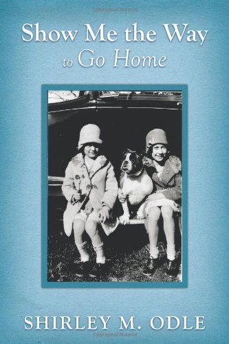 Cover for Shirley M. Odle · Show Me the Way to Go Home (Paperback Book) (2012)