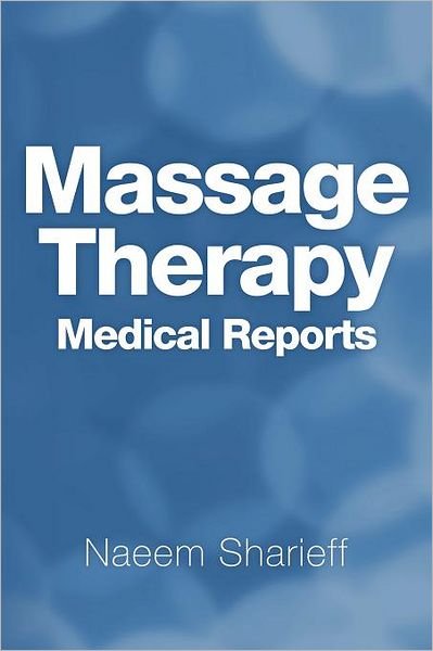 Cover for Naeem Sharieff · Massage Therapy Medical Reports (Paperback Bog) (2012)