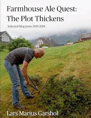 Farmhouse Ale Quest : The Plot Thickens - Lars Marius Garshol - Books - Lulu Press, Inc. - 9781471733659 - April 6, 2022