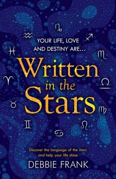 Cover for Debbie Frank · Written in the Stars: Discover the language of the stars and help your life shine (Taschenbuch) (2019)