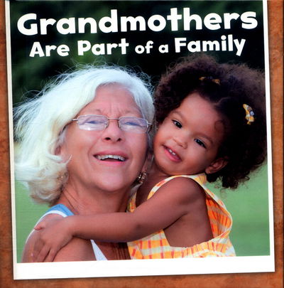 Cover for Lucia Raatma · Grandmothers Are Part of a Family - Our Families (Hardcover Book) (2017)