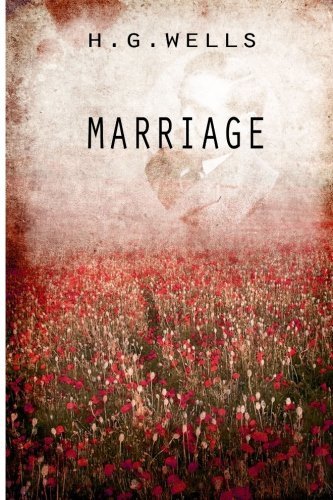 Marriage - H. G. Wells - Bøker - CreateSpace Independent Publishing Platf - 9781475272659 - 29. april 2012