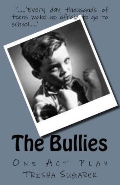 Cover for Trisha Sugarek · The Bullies: One Act Play (Paperback Book) (2012)