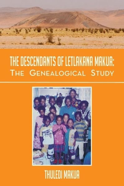 Cover for Thuledi Makua · The Descendants of Letlakana Makua: the Genealogical Study: the Genealogical Study (Taschenbuch) (2013)