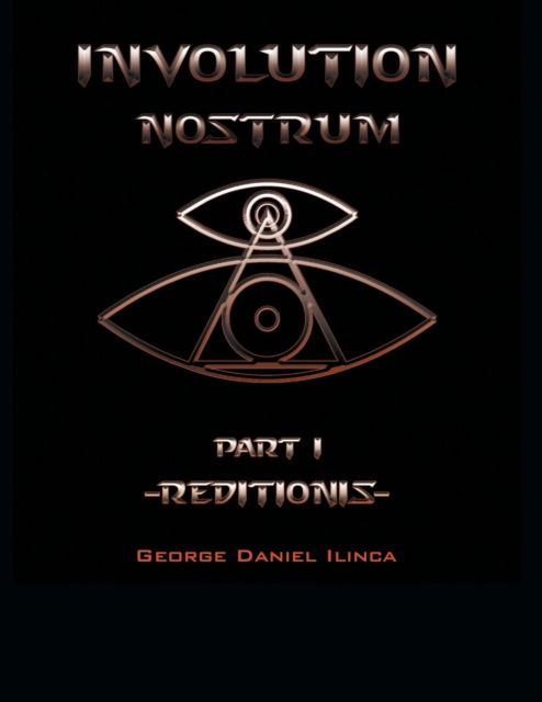 Involution Nostrum - George Daniel Ilinca - Books - Archway Publishing - 9781480825659 - December 30, 2015