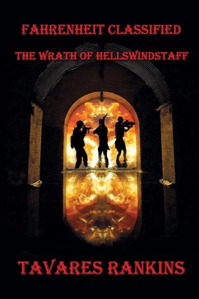 Cover for Tavares Rankins · Fahrenheit Classified The Wrath of Hellswindstaff (Buch) (2015)