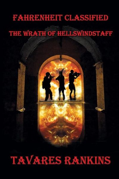 Cover for Tavares Rankins · Fahrenheit Classified The Wrath of Hellswindstaff (Buch) (2015)