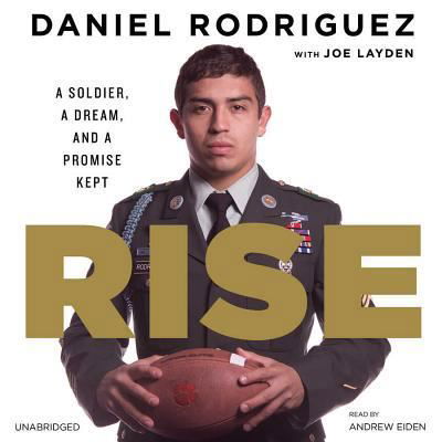 Cover for Daniel Rodriguez · Rise A Soldier, a Dream, and a Promise Kept (MP3-CD) (2015)