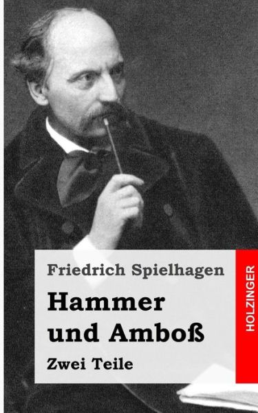 Cover for Friedrich Spielhagen · Hammer Und Amboss: Zwei Teile (Paperback Book) (2013)