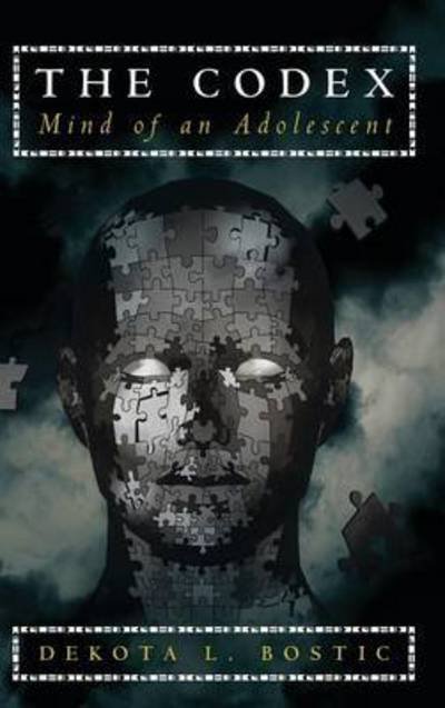 Cover for Dekota L Bostic · The Codex: Mind of an Adolescent (Hardcover Book) (2015)
