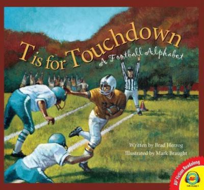 T Is for Touchdown - Brad Herzog - Books - Av2 Fiction Readalong - 9781489637659 - July 15, 2015