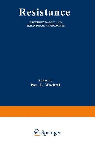 Cover for Paul L Wachtel · Resistance: Psychodynamic and Behavioral Approaches (Paperback Book) [Softcover reprint of the original 1st ed. 1982 edition] (2013)