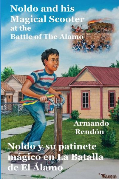 Cover for Armando Rendon · Noldo and His Magical Scooter at the Battle of the Alamo=noldo Y Su Patinete Magico en La Batalla De El Alamo (Paperback Book) (2013)