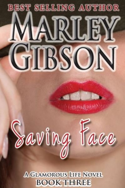 Cover for Marley Gibson · Saving Face (A Glamorous Life Novel) (Volume 2) (Paperback Book) (2014)