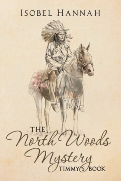 Cover for Isobel Hannah · The North Woods Mystery (Paperback Book) (2014)