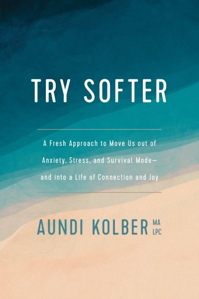 Cover for Aundi Kolber · Try Softer (Pocketbok) (2020)