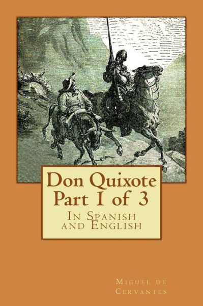 Don Quixote Part 1 of 3: in Spanish and English - Miguel De Cervantes - Kirjat - Createspace - 9781497487659 - lauantai 29. maaliskuuta 2014