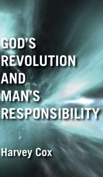 Cover for Harvey Cox · God's Revolution and Man's Responsibility (Gebundenes Buch) (2016)