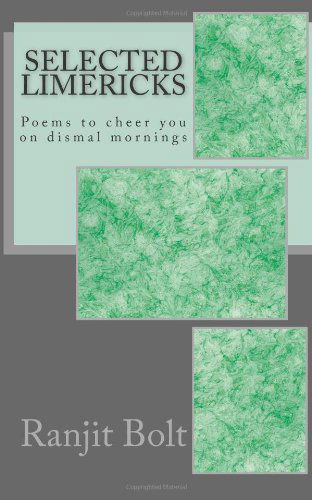 Cover for Ranjit Bolt · Selected Limericks: Poems to Cheer You on Dismal Mornings (Paperback Book) (2014)