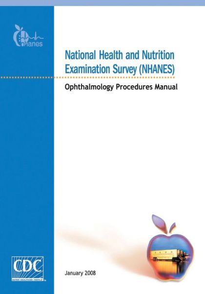 Cover for Centers for Disease Cont and Prevention · National Health and Nutrition Examination Survey (Nhanes): Ophthalmology Procedures Manual (Paperback Book) (2014)