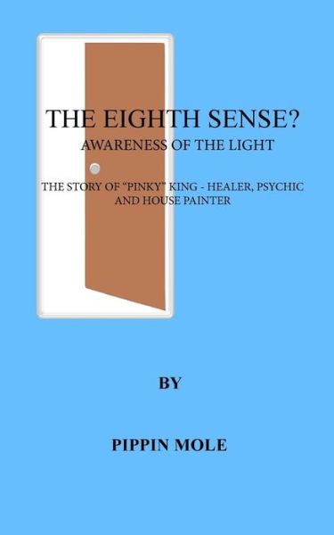 Cover for Pippin Mole · The Eighth Sense?: Awareness of the Light. the Story of (Paperback Book) (2014)