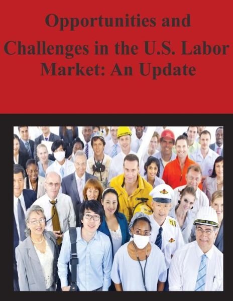 Cover for Council of Economic Advisors · Opportunities and Challenges in the U.s. Labor Market: an Update (Paperback Book) (2014)