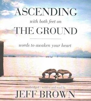 Cover for Jeff Brown · Ascending with Both Feet on the Ground (CD) (2016)