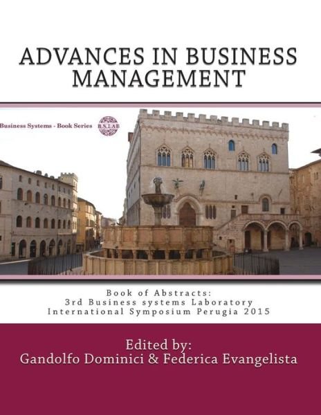 Cover for Various Authors · Advances in Business Management. Towards Systemic Approach: Book of Abstracts: 3rd Business Systems Laboratory International Symposium Perugia 2015 (Taschenbuch) (2015)