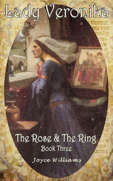 Cover for Joyce Williams · The Rose &amp; the Ring: Lady Veronika (Paperback Book) (2015)